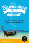 Same Way But Different – der Routenguide für deine Reise nach Thailand