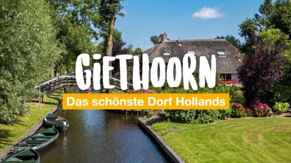 Giethoorn – das schönste Dorf Hollands