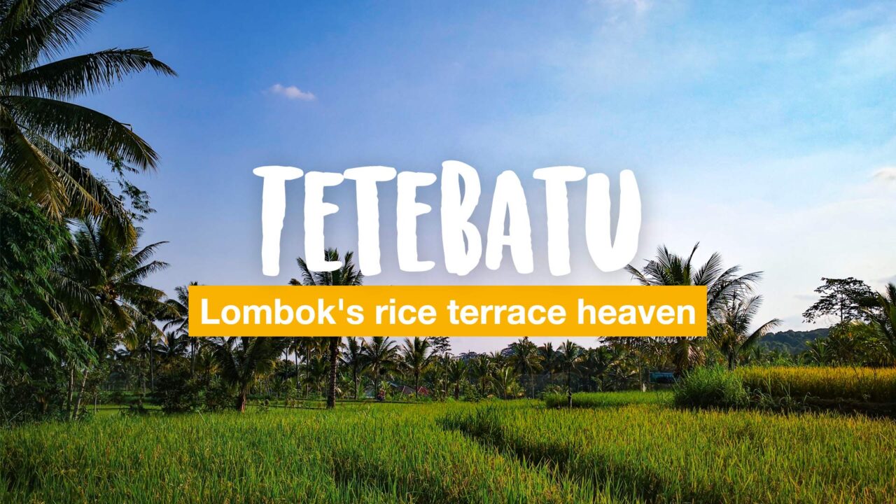 Tetebatu – Lombok's rice terrace heaven