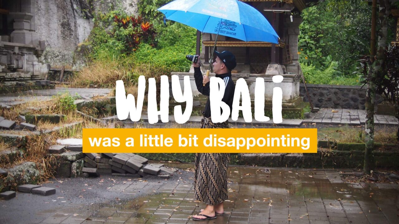 Why Bali was a little bit disappointing