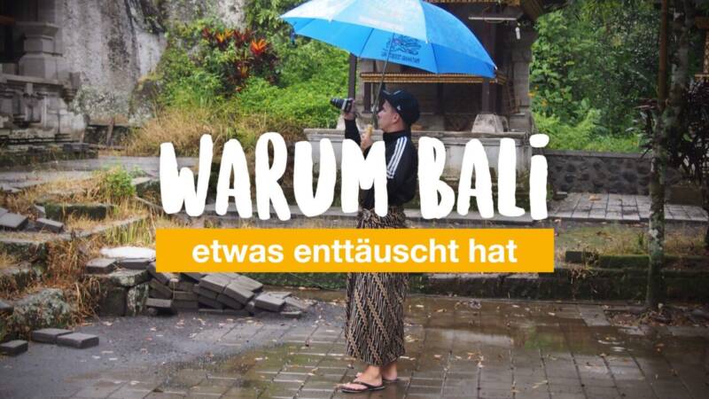 Warum Bali etwas enttäuscht hat