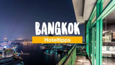 Bangkok Hotel-Tipps - von Low-Budget bis High-Class