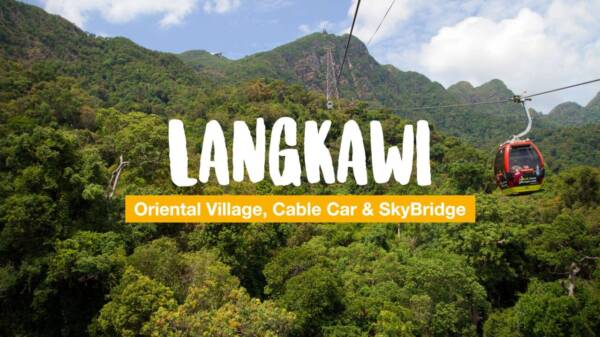 Langkawi - Oriental Village, Cable Car und SkyBridge