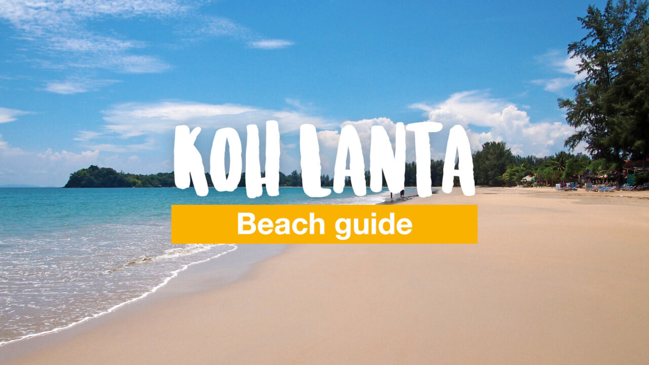 Koh Lanta beach guide - the 6 most beautiful beaches