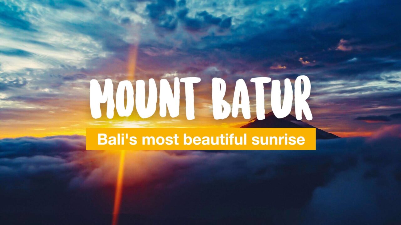 Mount Batur - Bali's most beautiful sunrise