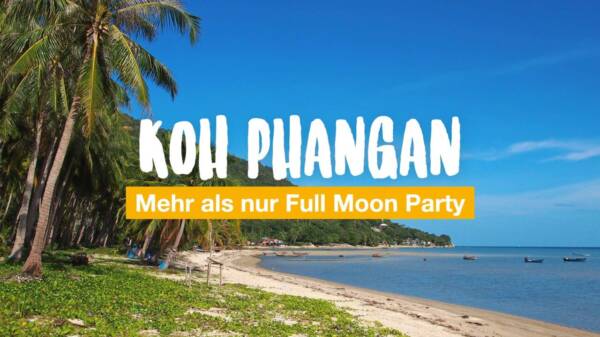 Koh Phangan - mehr als nur Full Moon Party