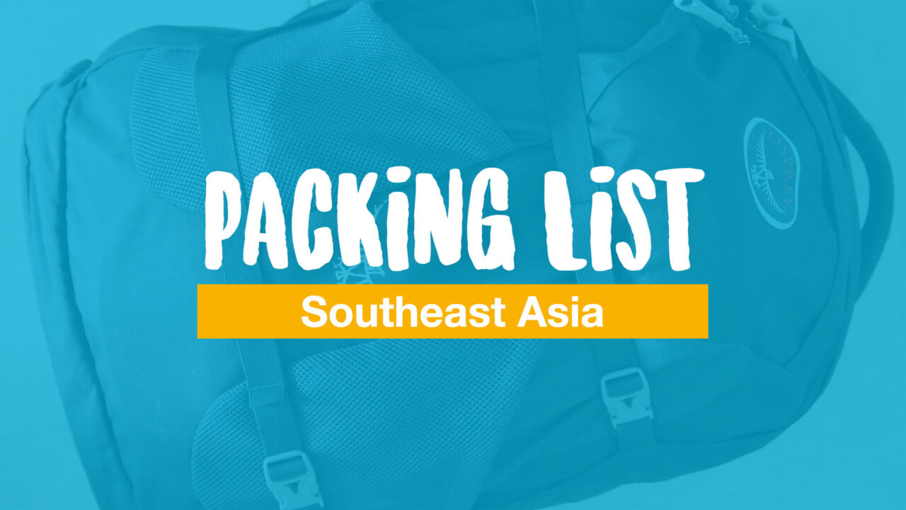 The perfect packing list for your Southeast Asia trip