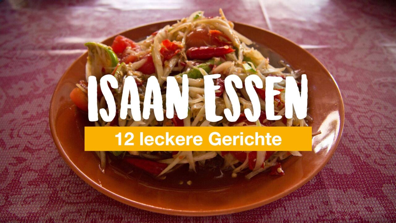 Isaan Essen – 12 leckere Gerichte, die du lieben wirst