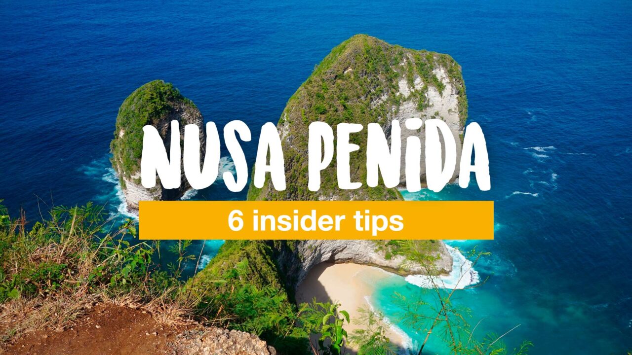 Nusa Penida: 6 insider tips for the adventure island
