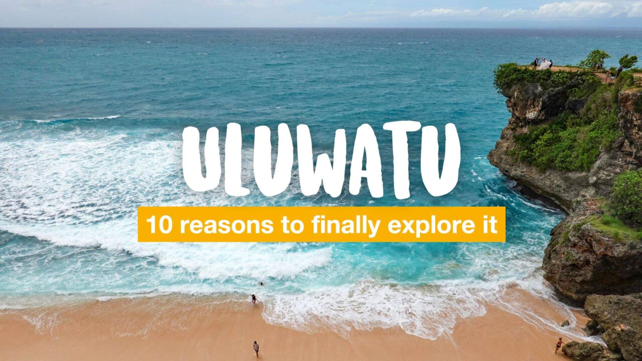 Uluwatu Bali: 10 reasons to finally explore it