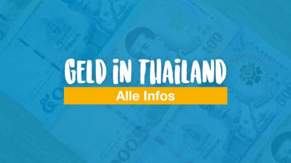 Geld in Thailand – Infos über Währung, Geld abheben, Kreditkarte