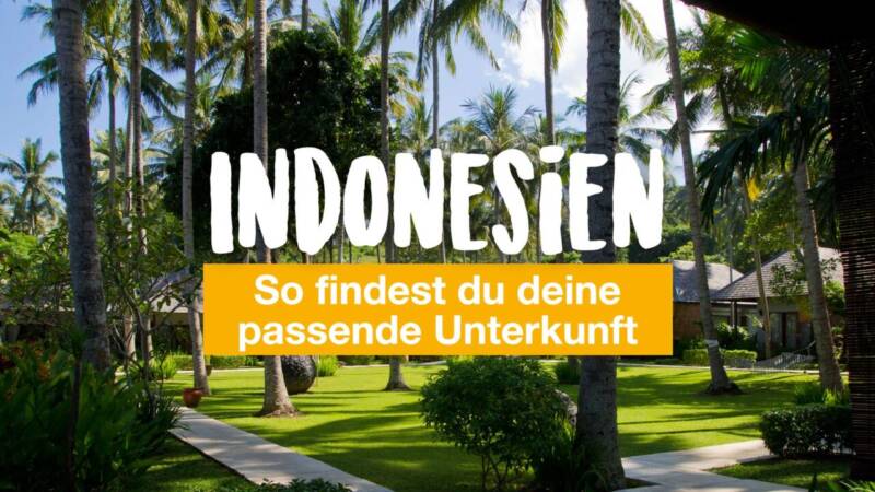 So findest du in Indonesien deine passende Unterkunft