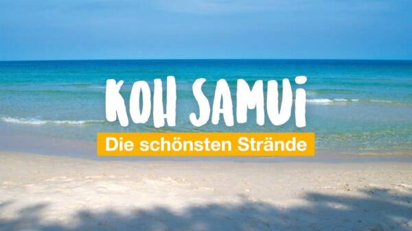 Koh Samui Strandguide - die schönsten Strände der Insel