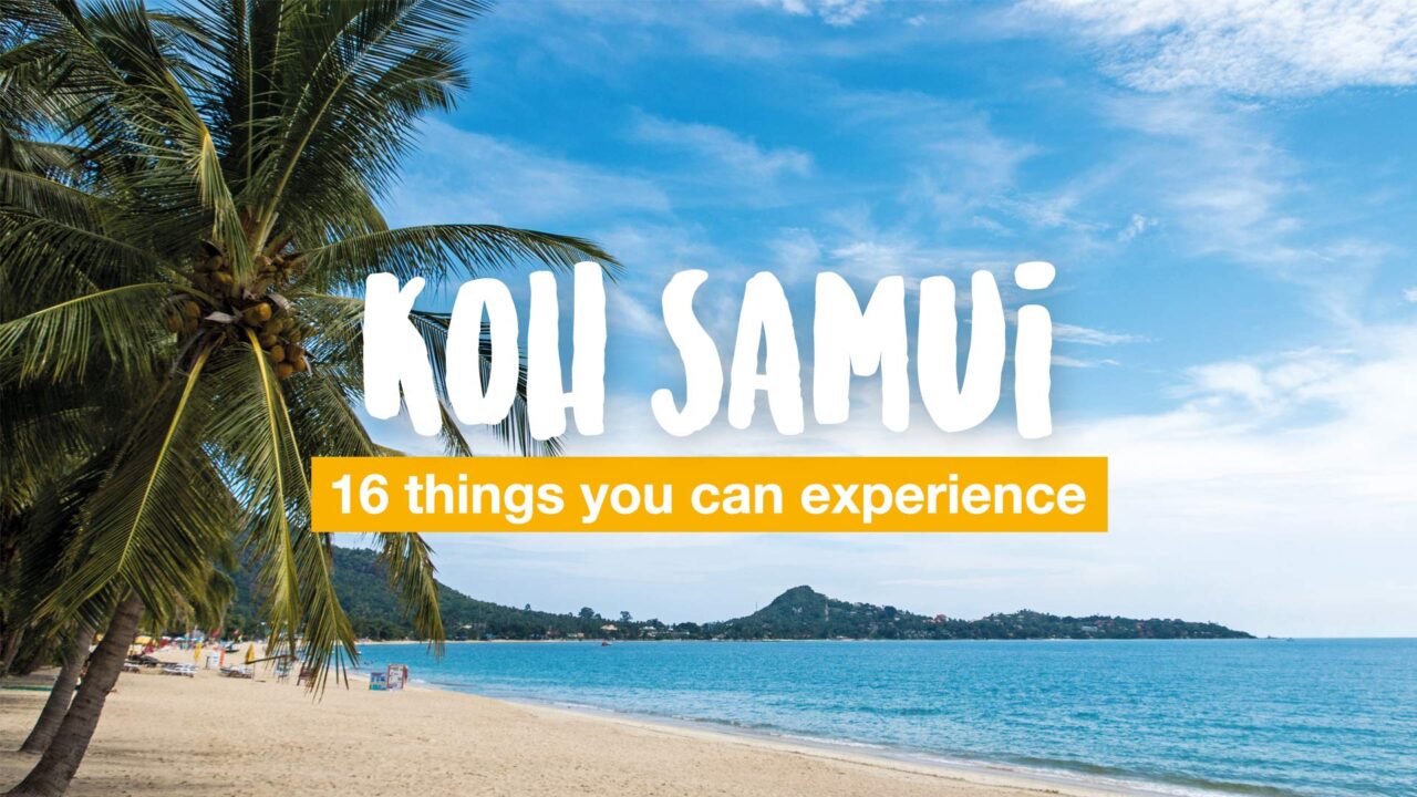 Koh Samui: 16 things you can experience on the island