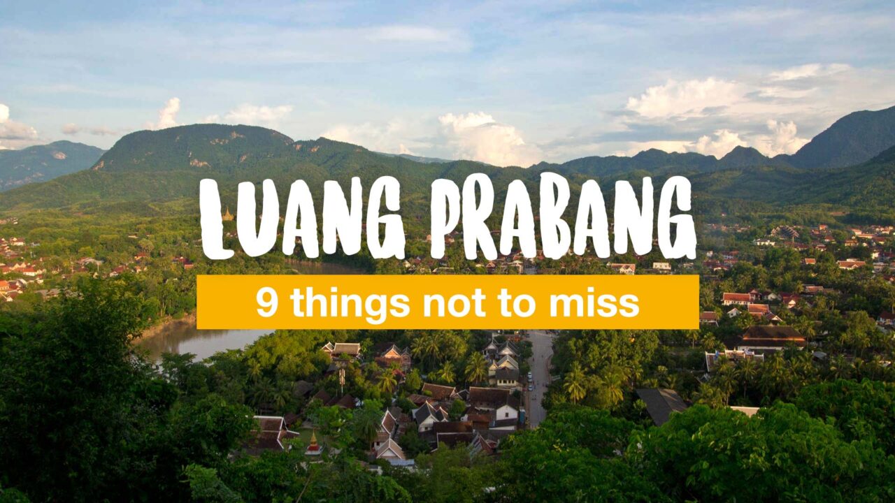 9 things not to miss in Luang Prabang