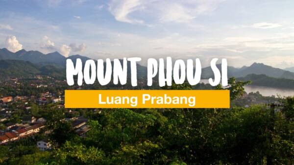 Mount Phou Si - the sacred mountain of Luang Prabang
