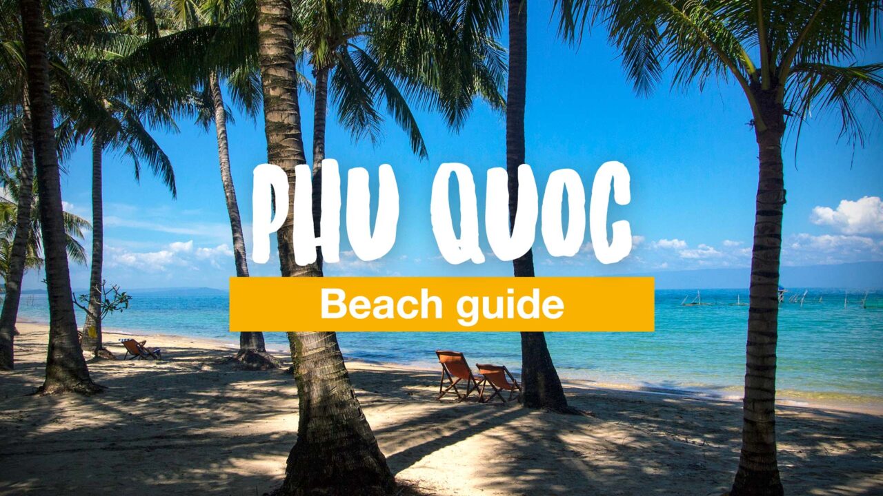 Phu Quoc beach guide: the best beaches