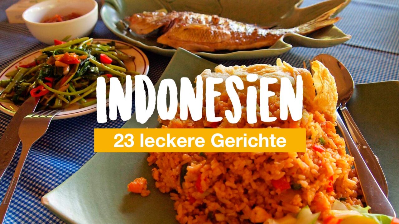 Indonesien Essen: 23 leckere Gerichte, die du nicht verpassen solltest