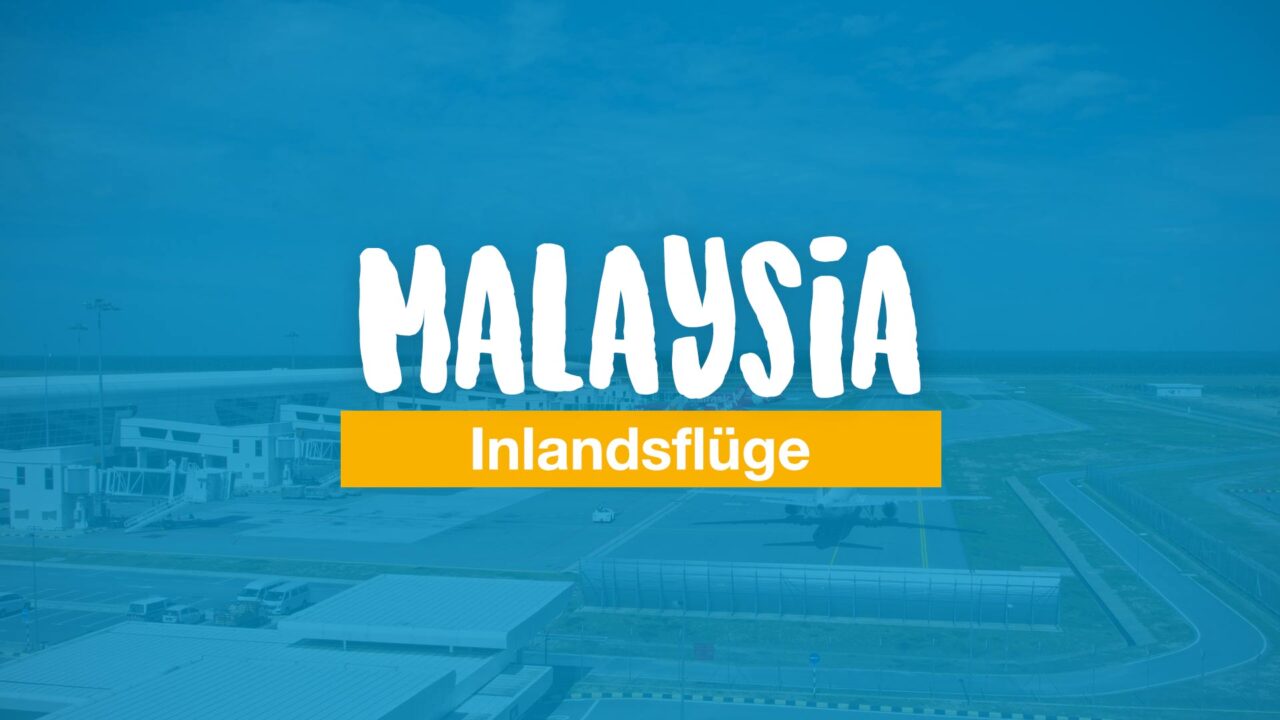 Inlandsflüge Malaysia - günstig von A nach B fliegen