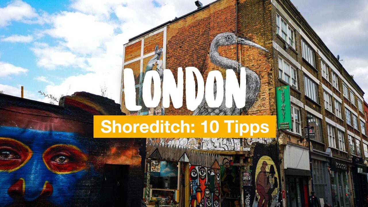 London Shoreditch: 10 Tipps für das hippe Viertel