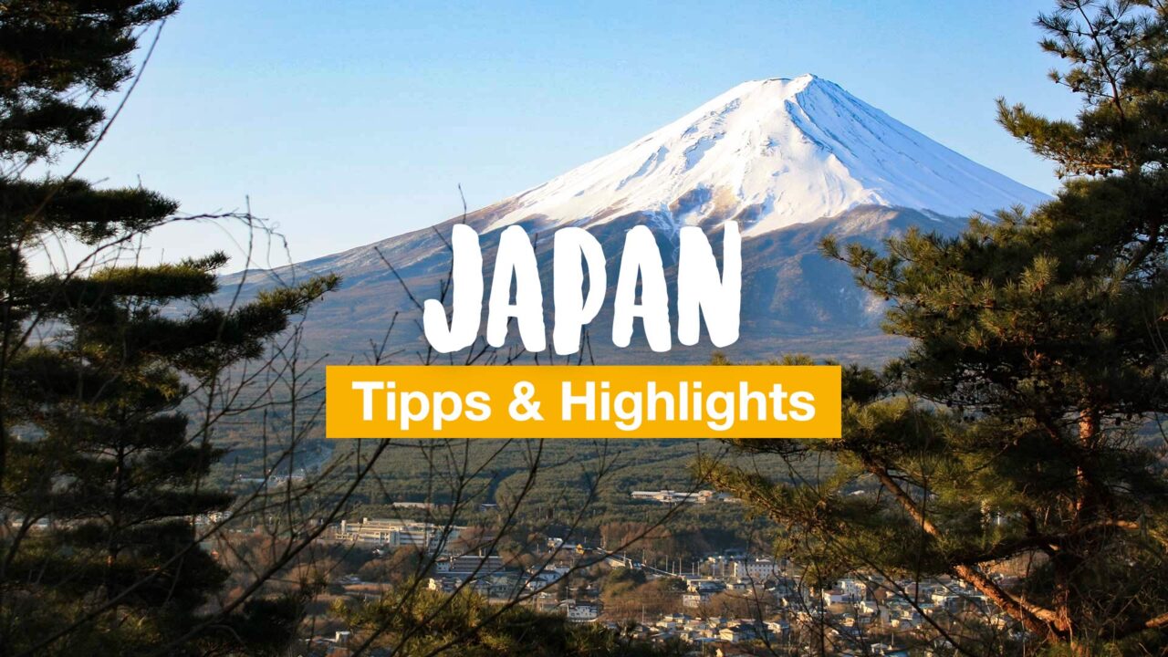 Japan – Tipps und Highlights für deine erste Reise