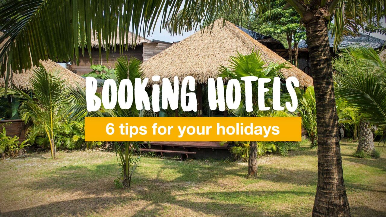 How to book the best hotels for your holiday
