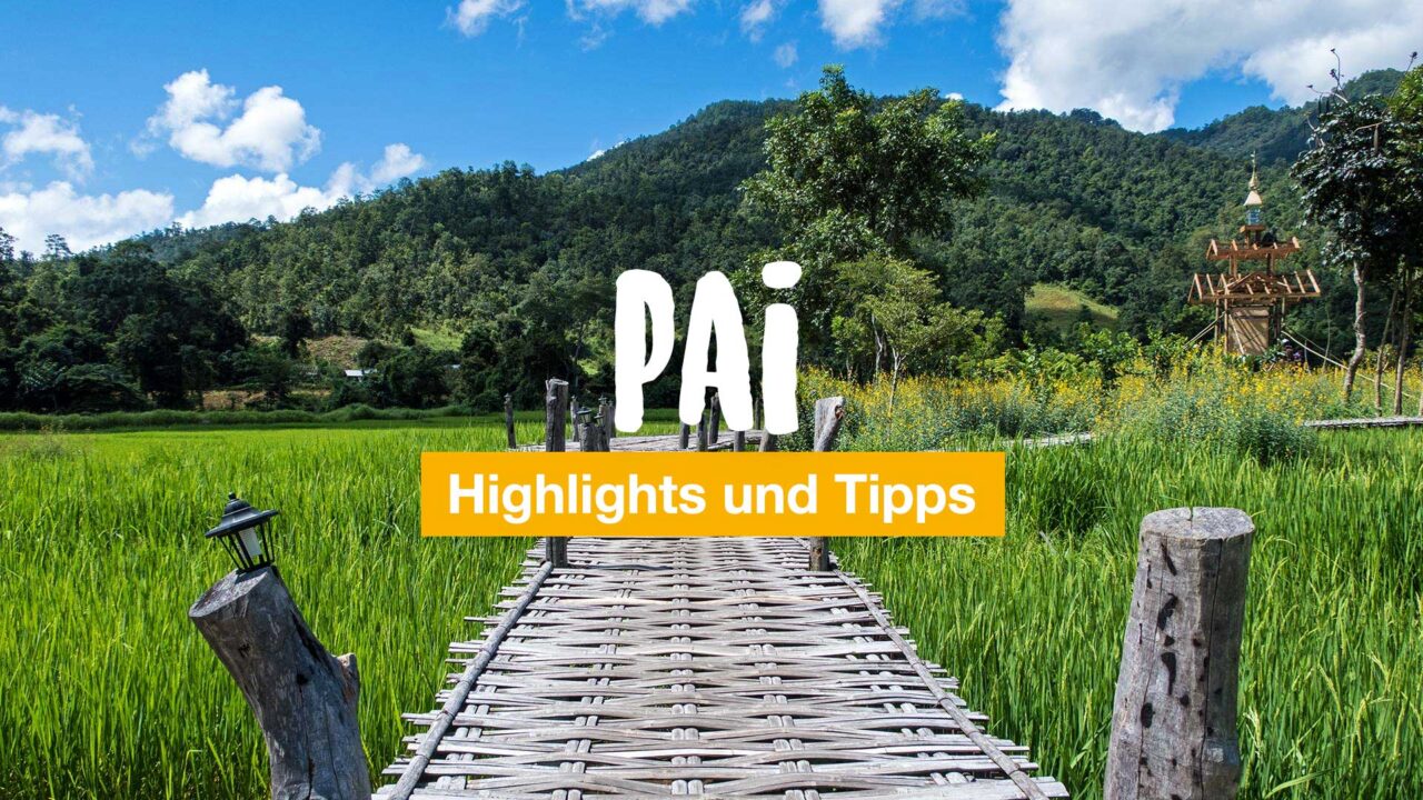 Pai: 20 Highlights und Tipps