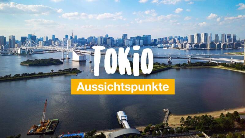 Tokio - die schönsten Aussichtspunkte