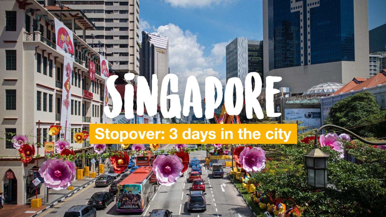 Singapore stopover: 3 days in the city