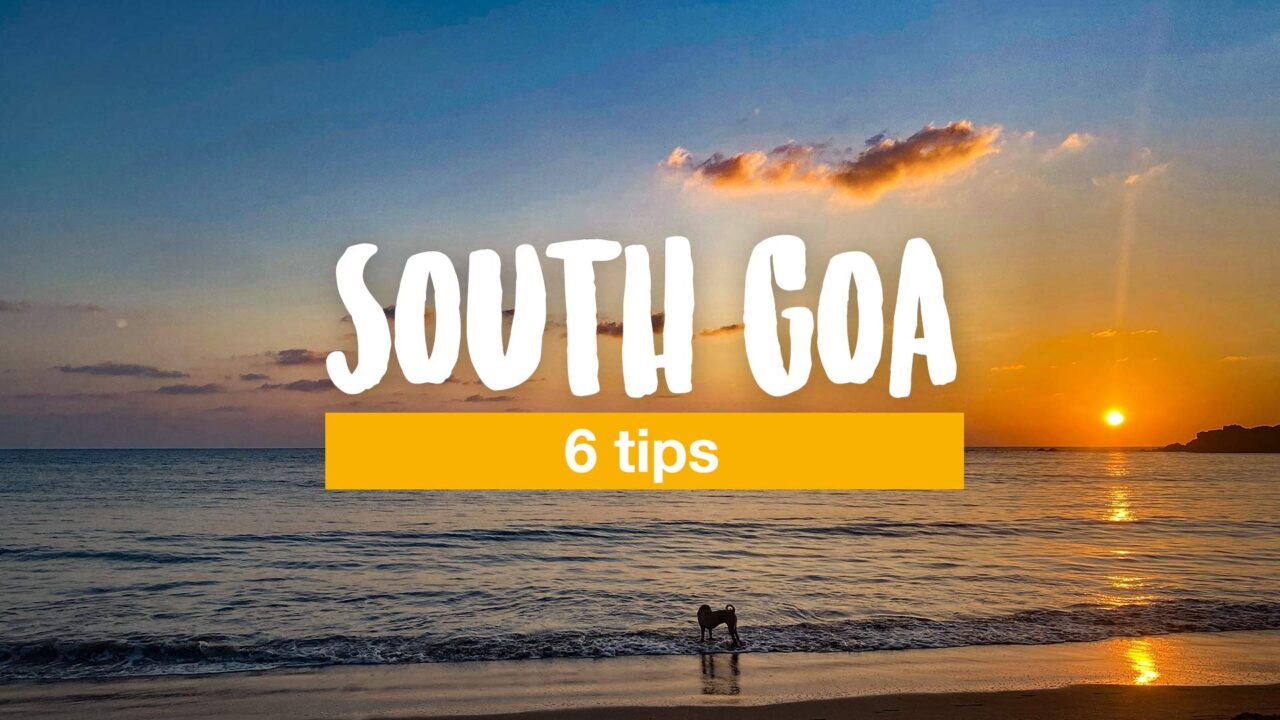 South Goa: 6 tips for sunsets, yoga and beaches
