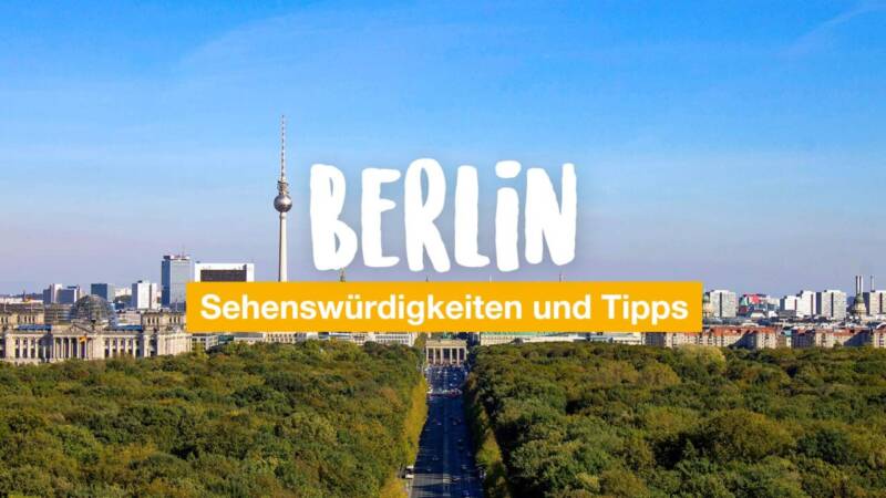 10 Orte, die du in Berlin unbedingt gesehen haben musst