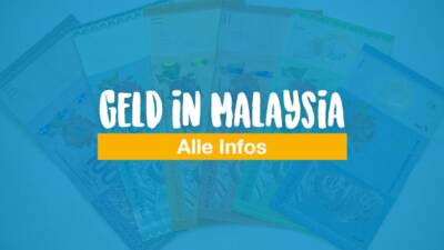 Geld in Malaysia – Infos über Währung, Geld abheben, Kreditkarte