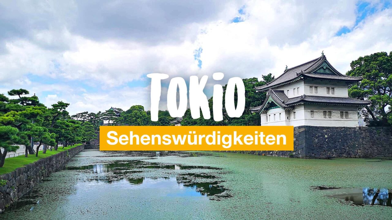Tokio Sehenswürdigkeiten – unsere Top 11 Reisetipps