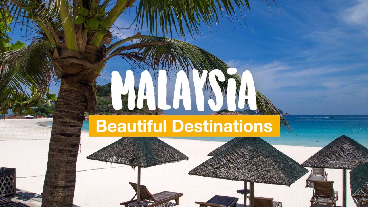 Vacation in Malaysia: 8 Beautiful Destinations & Places to Visit