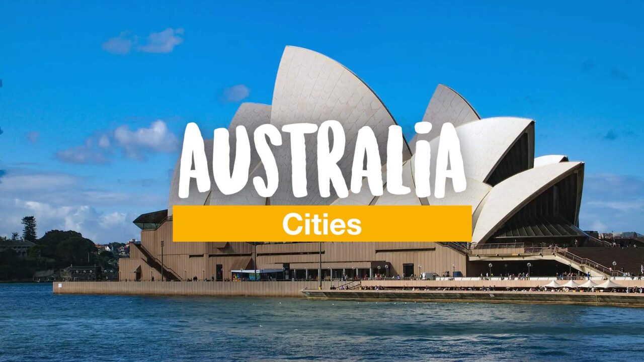 Australia Cities: 11 Places Worth Seeing (Hidden Gems included)