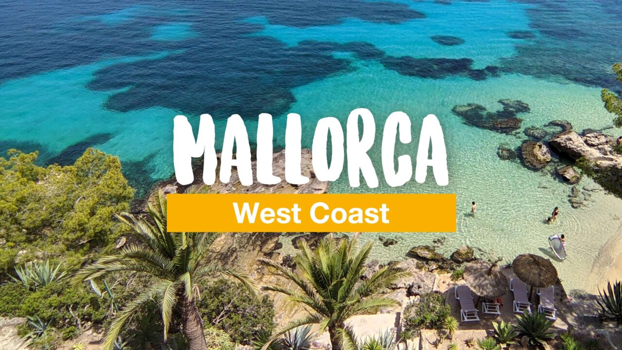 Mallorca West Coast - 6 Sights and Tips