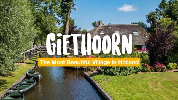 Giethoorn - The Most Beautiful Village in Holland