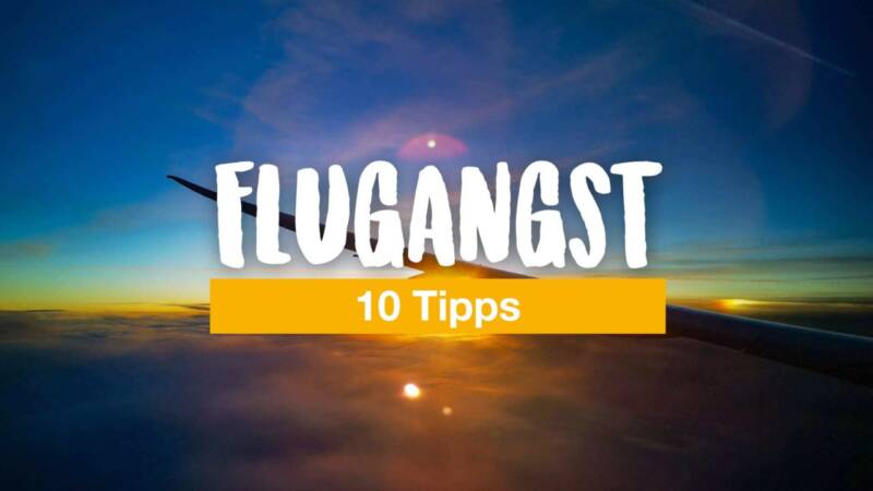 Flugangst Tipps: 10 Dinge, die wirklich helfen (inkl. Geheimtipp)