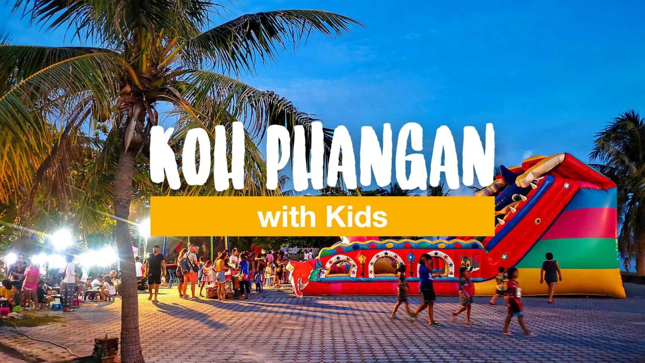 Koh Phangan With Kids - 10 Things to Do for Families