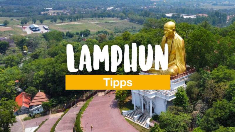 Lamphun Sehenswürdigkeiten - Tipps von einem Auswanderer