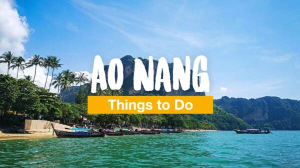 Ao Nang Tips - Things to Do in Krabi
