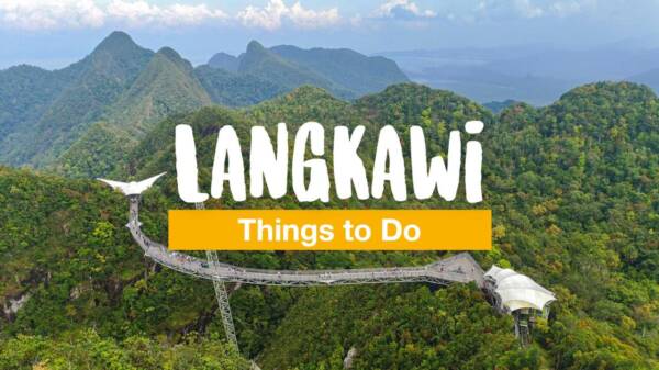 Langkawi Things to Do - 22 Tips for Your Trip