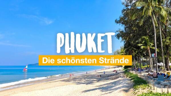 Phuket Strände: die 21 schönsten der Insel mit Geheimtipps