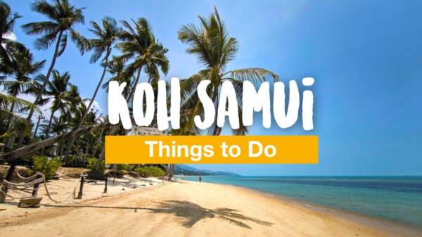 Things to Do in Koh Samui - 16 Tips for Sightseeing