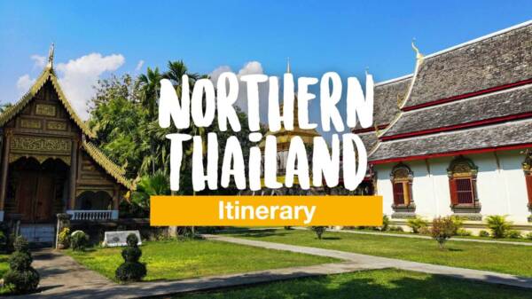 Northern Thailand Itinerary - The Most Beautiful Destinations