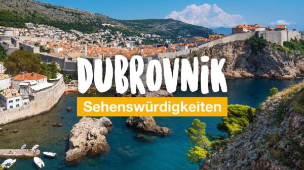 Dubrovnik Sehenswürdigkeiten – 13 Must-Sees