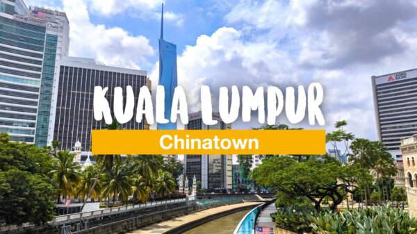 Kuala Lumpur Chinatown - Tipps und Sehenswürdigkeiten