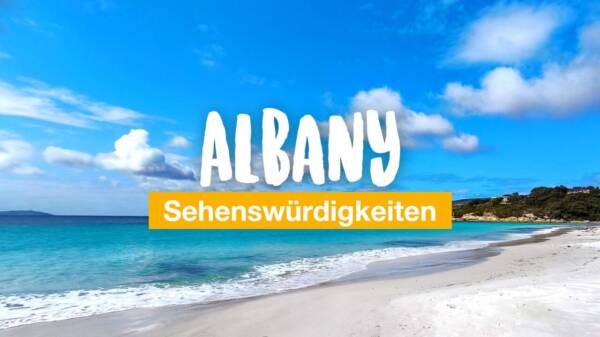 Albany Sehenswürdigkeiten - Tipps für die Stadt in Australien