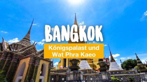 Bangkok Königspalast und Wat Phra Kaeo