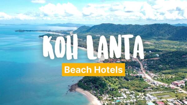 Koh Lanta Beach Hotels - Our 7 Recommendations